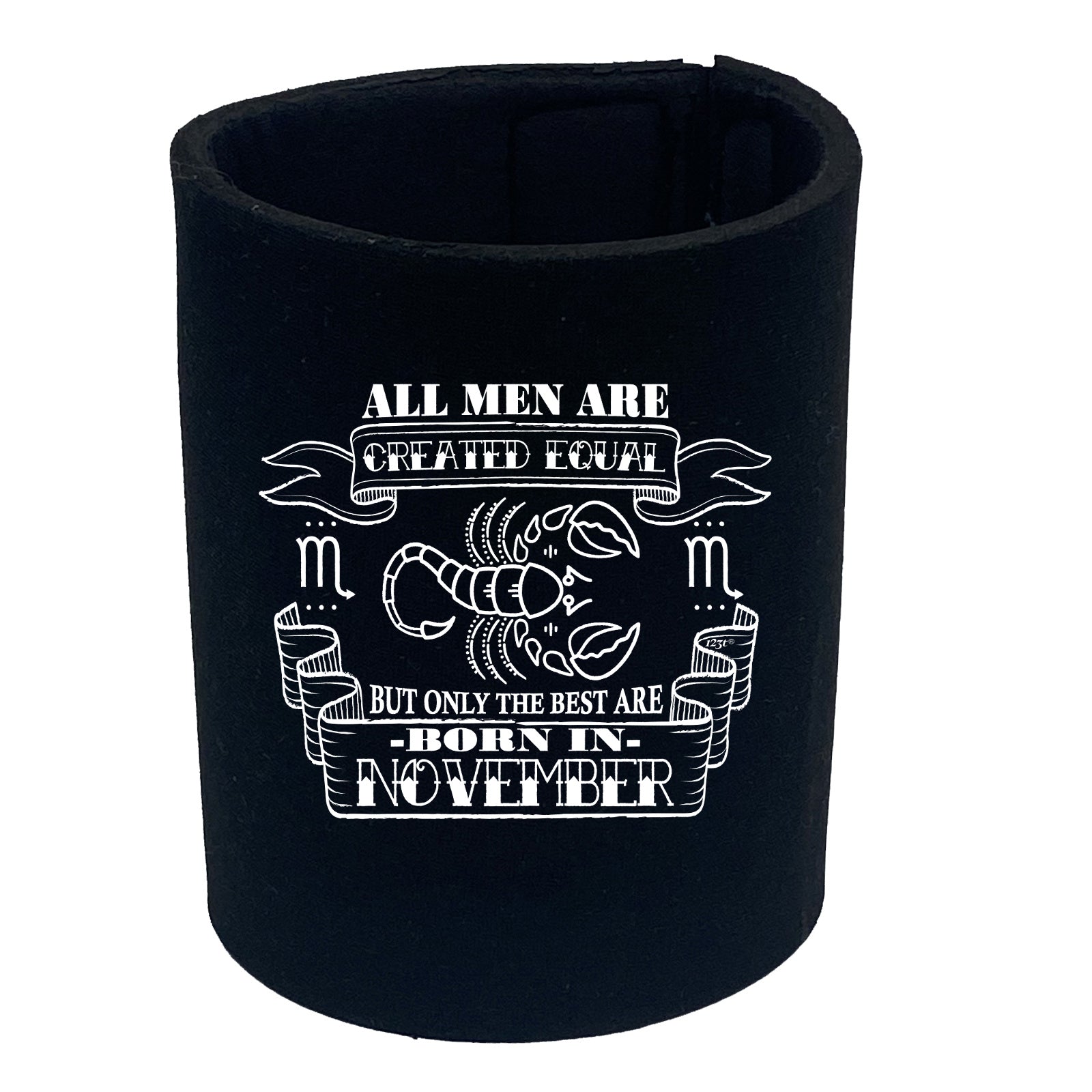 November Scorpio Birthday All Men Are Created Equal - Funny Stubby Holder