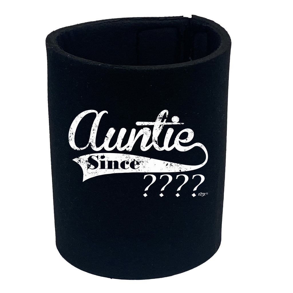 Auntie Since Your Date Personalised - Funny Stubby Holder