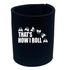 Thats How Roll 4X4 - Funny Stubby Holder