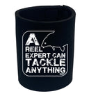 Dw A Reel Expert Can Tackle Anything - Funny Stubby Holder