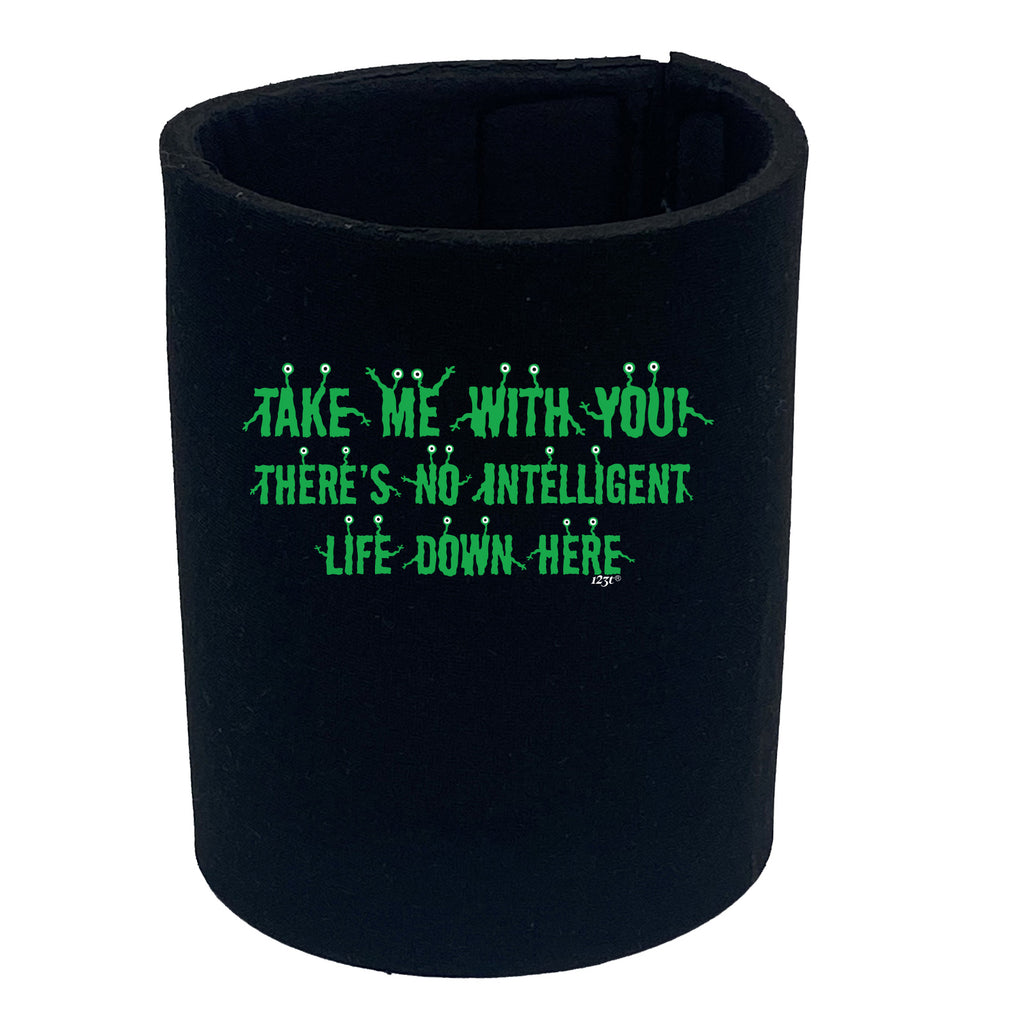 Take Me With You Alien - Funny Stubby Holder