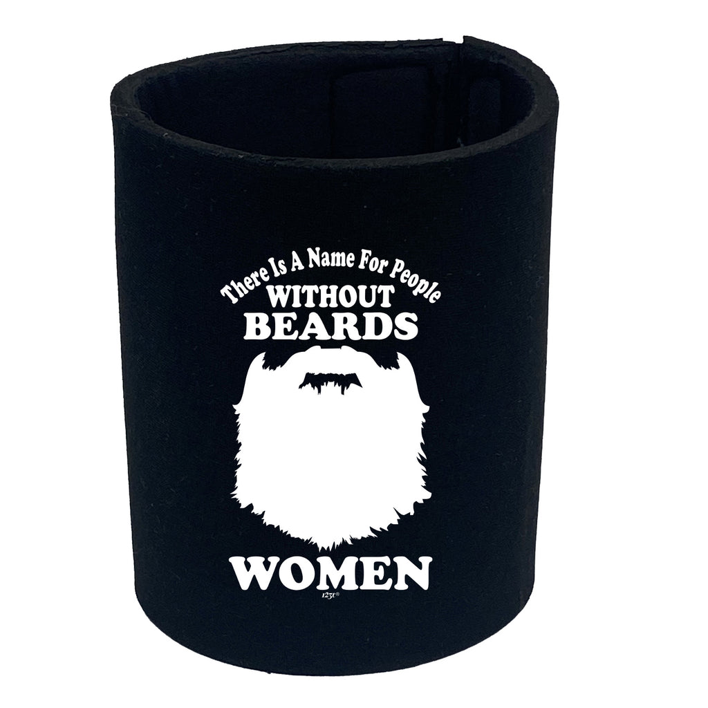 There Is A Name For People Without Beards White - Funny Stubby Holder