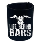 Life Behind Bars Moto - Funny Stubby Holder