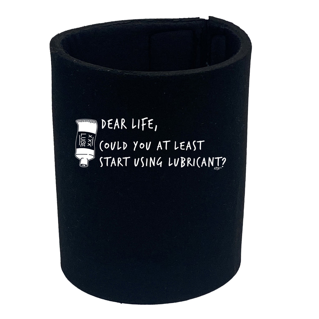 Dear Life Could You - Funny Stubby Holder