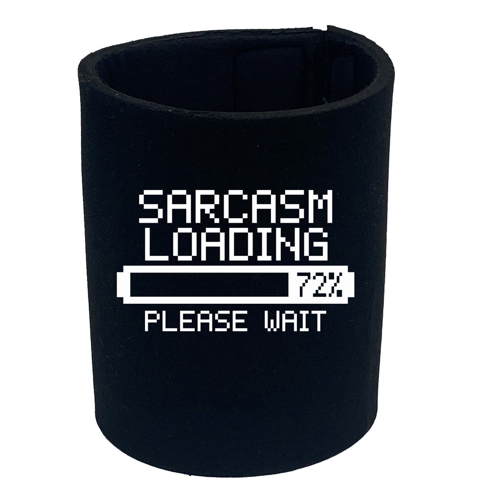 Sarcasm Loading Please Wait - Funny Stubby Holder