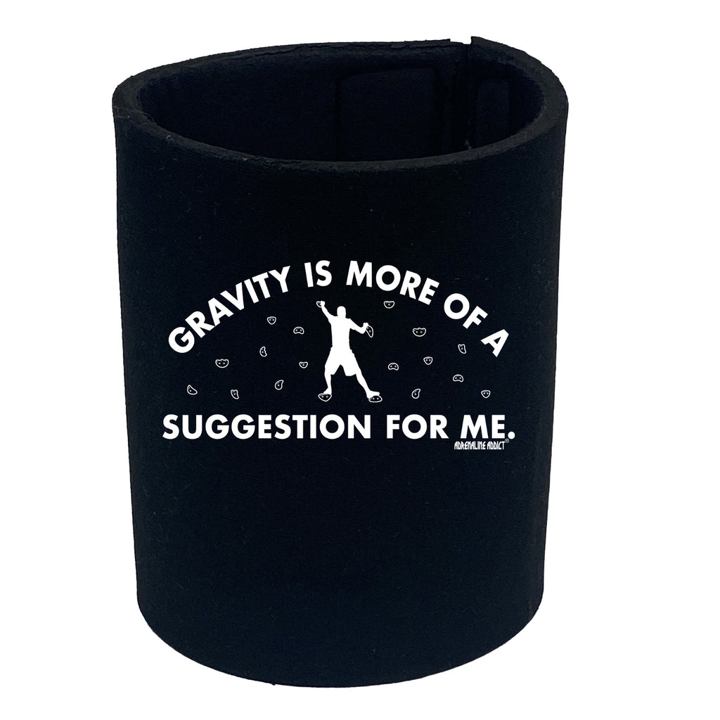 Aa Gravity Is More Of A Suggestion For Me - Funny Stubby Holder