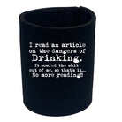Read An Article On The Dangers Of Drinking - Funny Stubby Holder