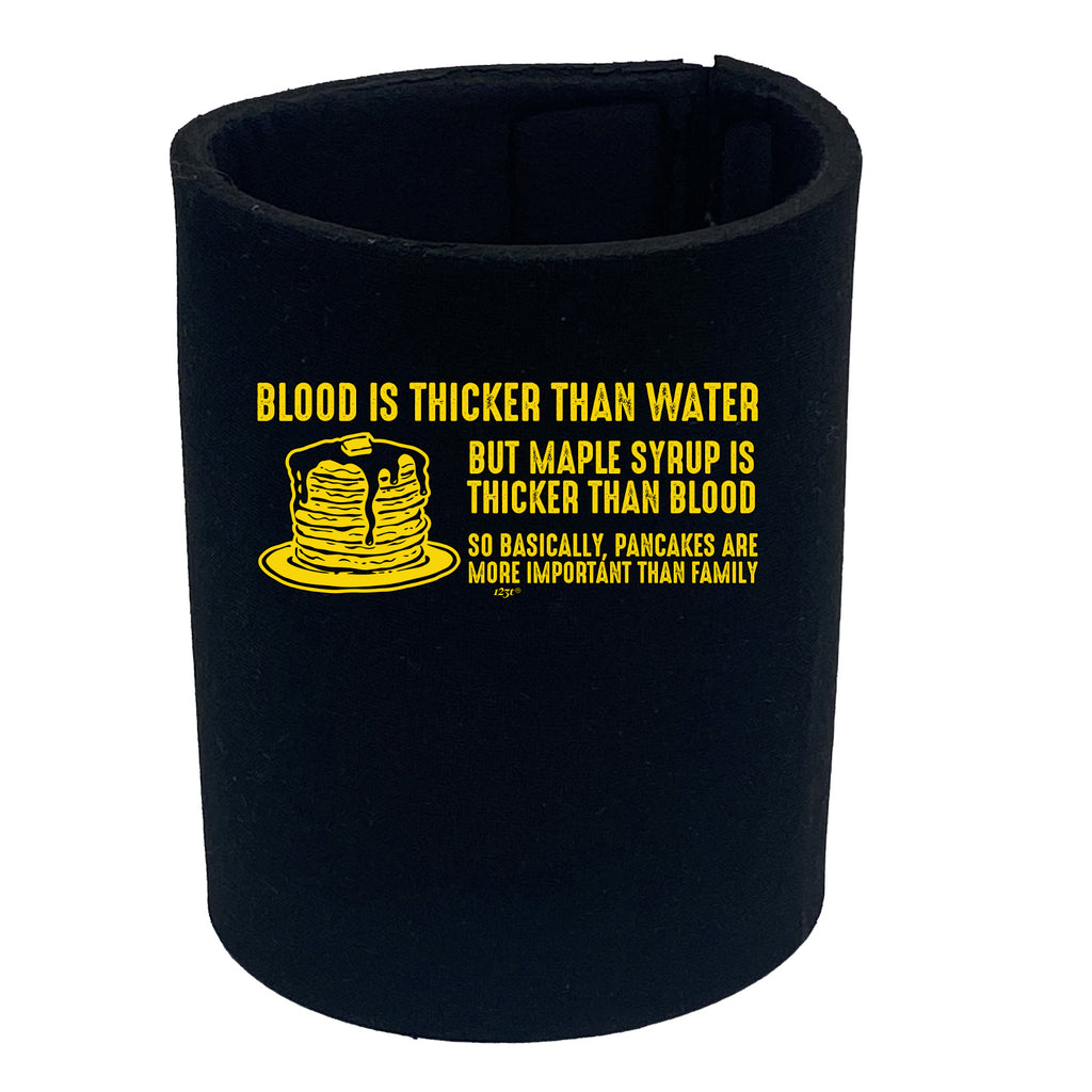 Blood Is Thicker Than Water But Maple Syrup - Funny Stubby Holder