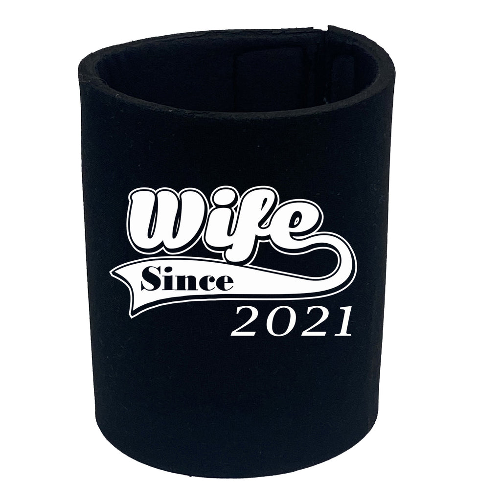 Wife Since 2021 - Funny Stubby Holder