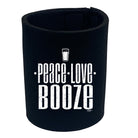 Peace Love Booze - Funny Stubby Holder