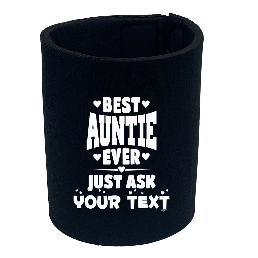 Best Auntie Ever Just Ask Your Text Personalised - Funny Stubby Holder