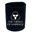 The Three Rings Of Marriage - Funny Stubby Holder