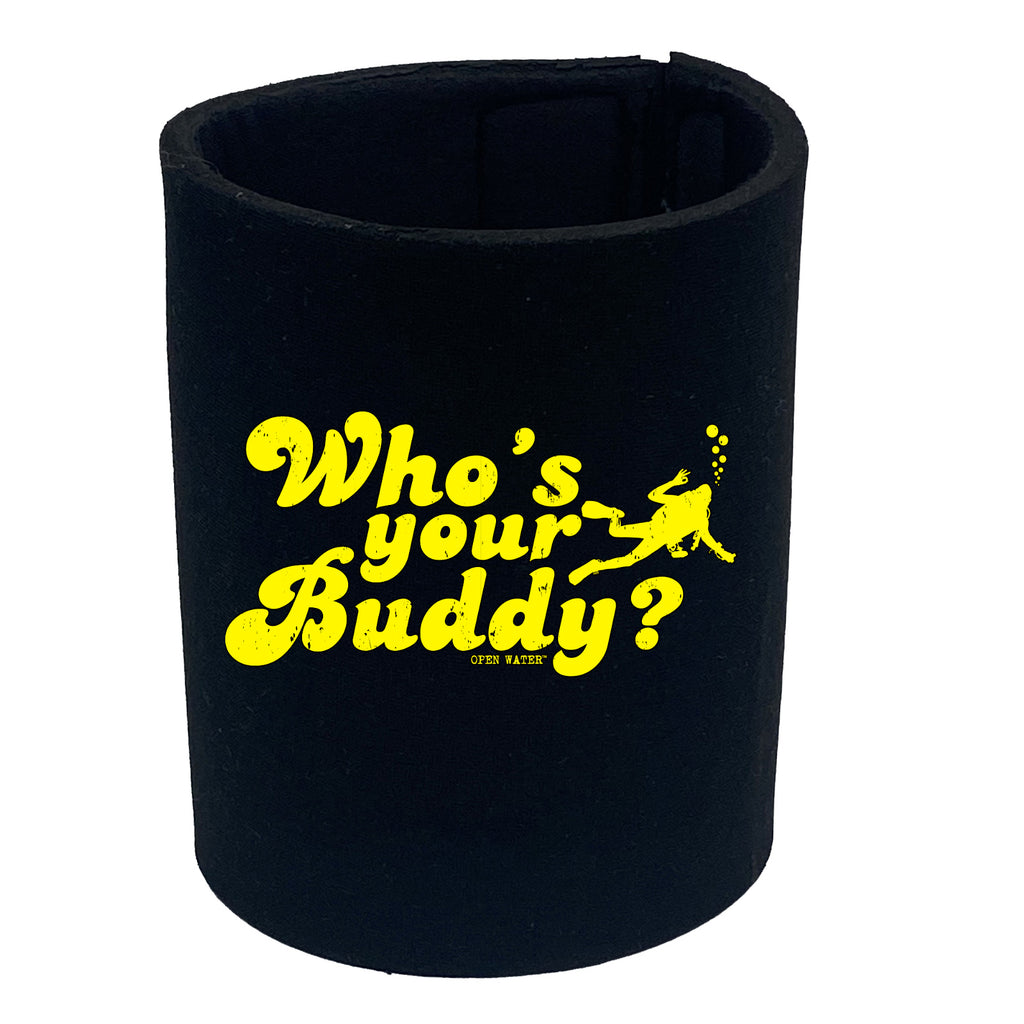 Ow Whos Your Buddy - Funny Stubby Holder