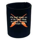 My Angel Wings Are In The Repair Shop - Funny Stubby Holder
