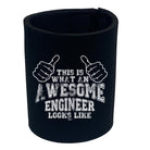 This Is What Awesome Engineer - Funny Stubby Holder
