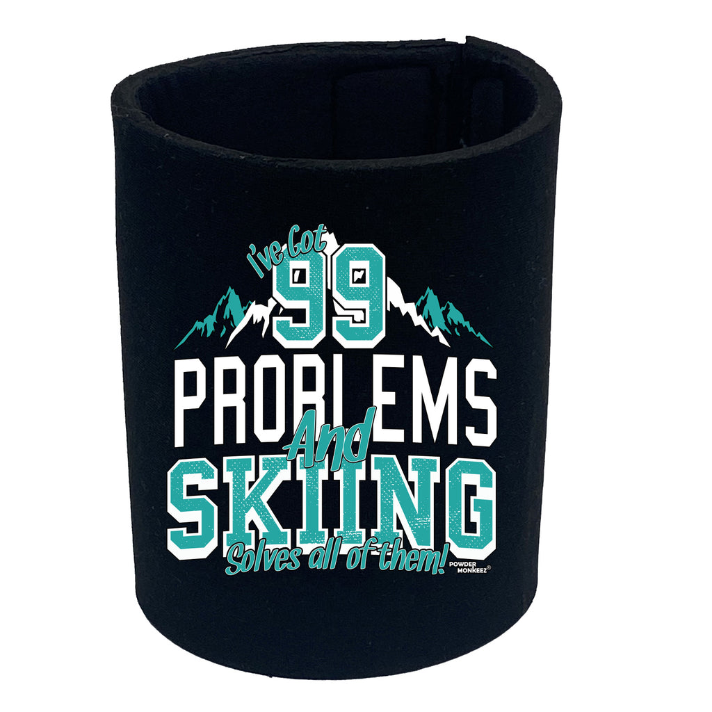 Pm Ive Got 99 Problems Skiing - Funny Stubby Holder