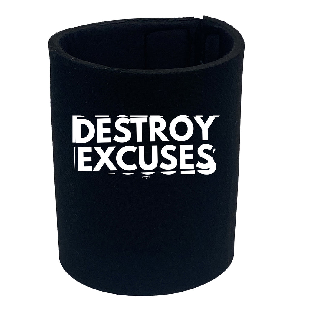 Destroy Excuses - Funny Stubby Holder