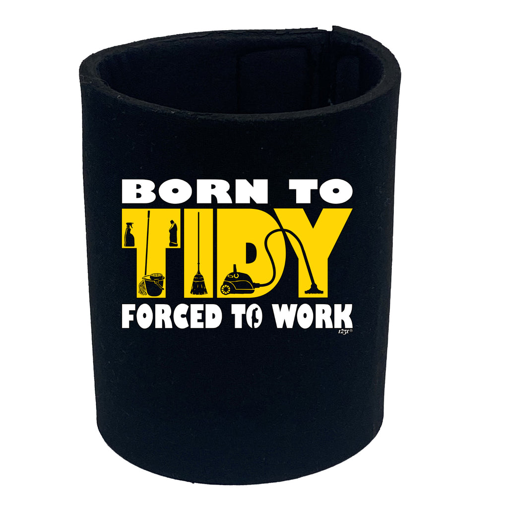 Born To Tidy - Funny Stubby Holder