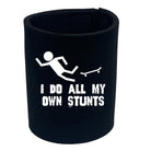 Skateboard Do All My Own Stunts - Funny Stubby Holder