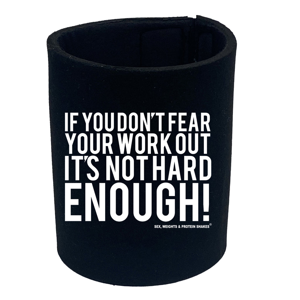 Swps Dont Fear Workout Not Hard Enough - Funny Stubby Holder