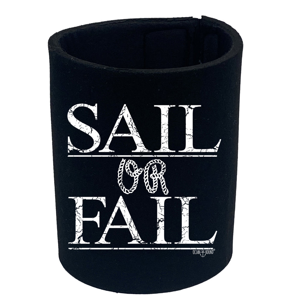 Ob Sail Or Fail - Funny Stubby Holder