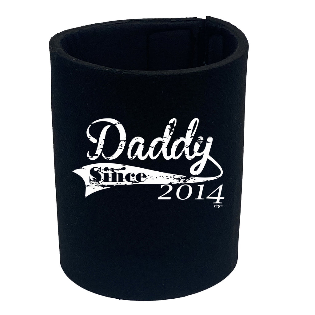 Daddy Since 2014 - Funny Stubby Holder