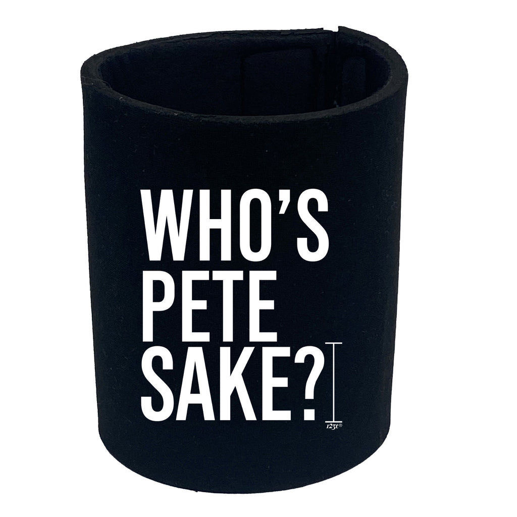 Whos Pete Sake - Funny Stubby Holder