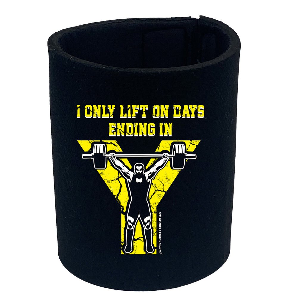Swps I Only Lift On Days Y - Funny Stubby Holder