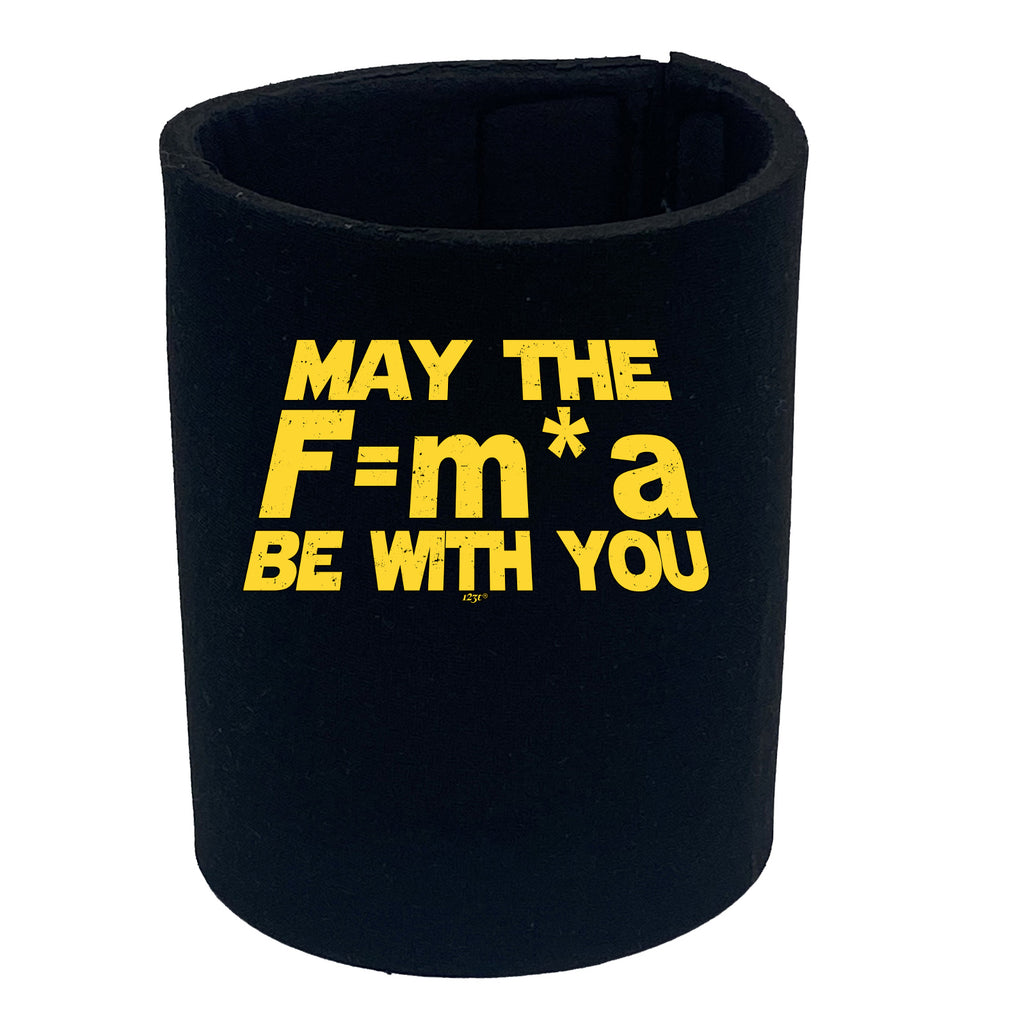 May The Force Be With You F M A - Funny Stubby Holder