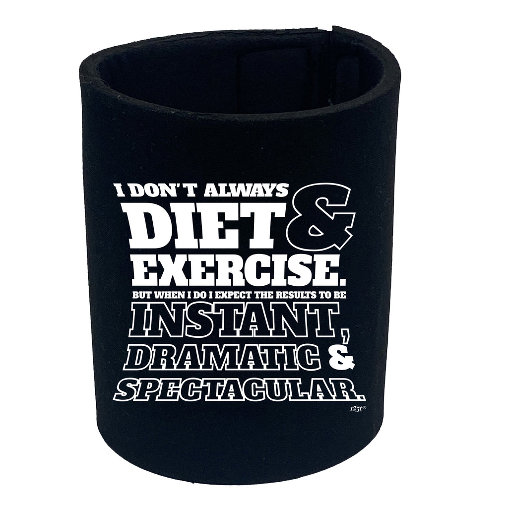 Dont Always Diet And Exercise - Funny Stubby Holder