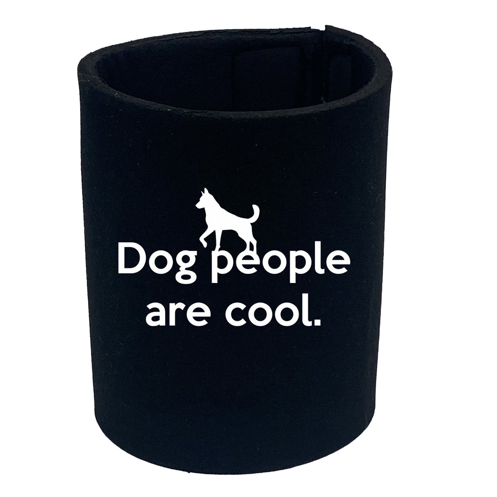 Dog People Are Cool - Funny Stubby Holder