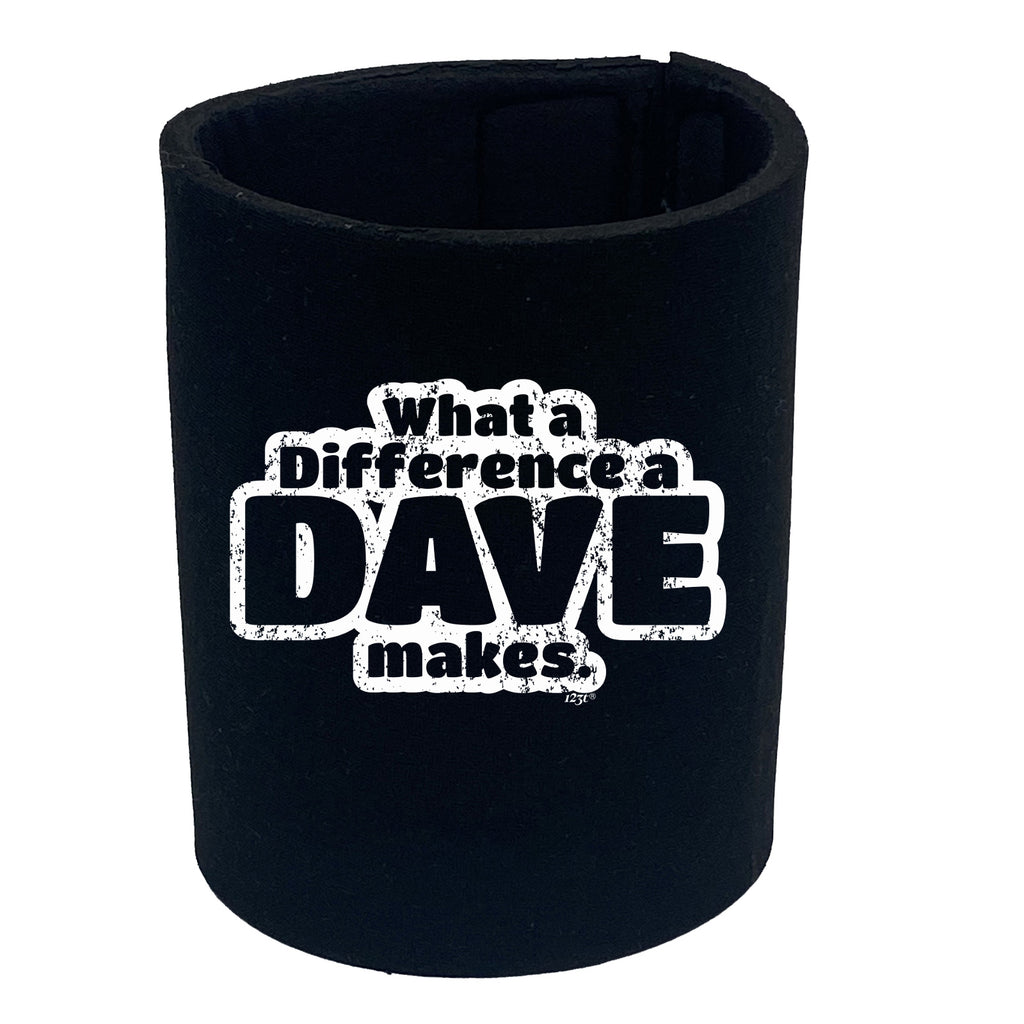 What A Difference A Dave Makes - Funny Stubby Holder