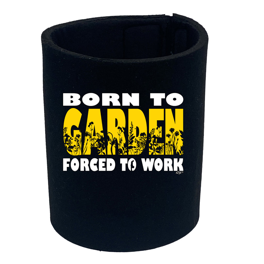 Born To Garden - Funny Stubby Holder