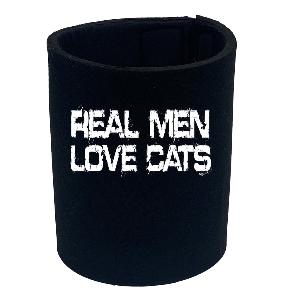 Real Men Love Cats - Funny Stubby Holder