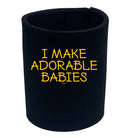 Make Adorable Babies - Funny Stubby Holder