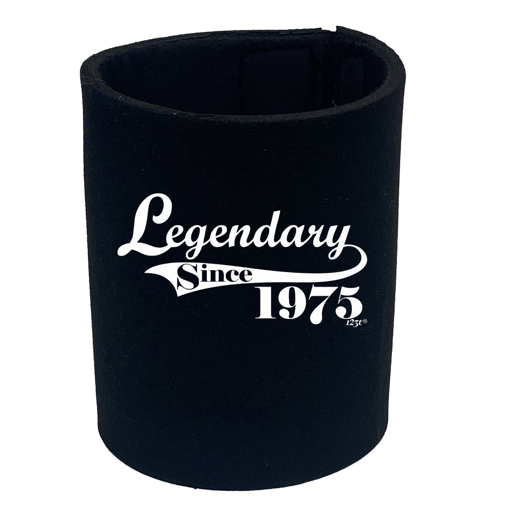 Legendary Since 1975 - Funny Stubby Holder