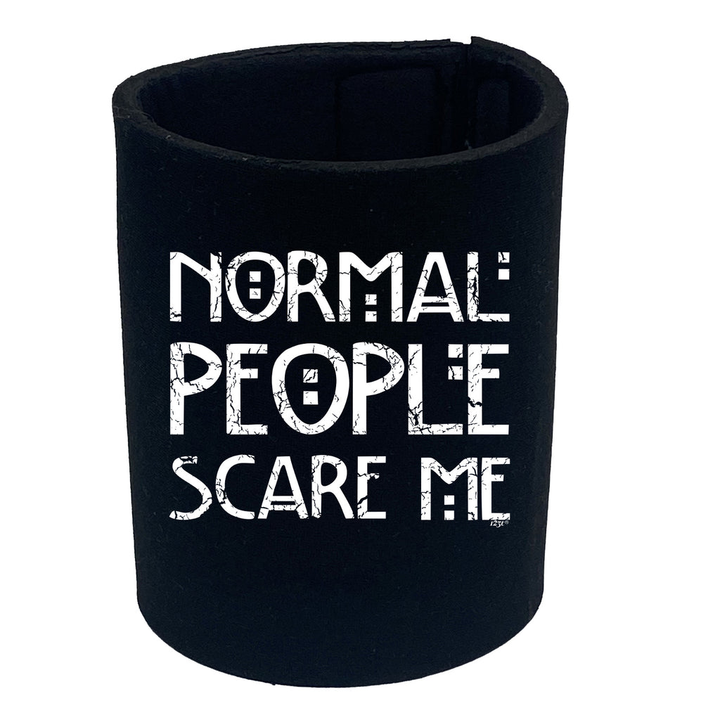 Normal People Scare Me - Funny Stubby Holder