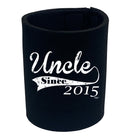 Uncle Since 2015 - Funny Stubby Holder