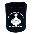 The More You Play With It The Harder It Gets - Funny Stubby Holder