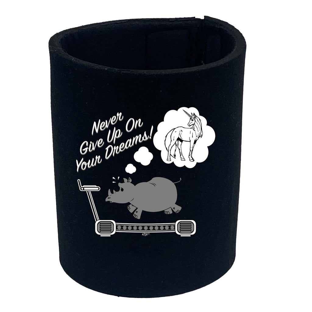 Never Give Up On Your Dreams Rhino - Funny Stubby Holder