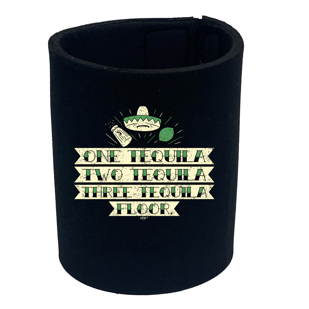 One Tequila Two Tequila Floor - Funny Stubby Holder