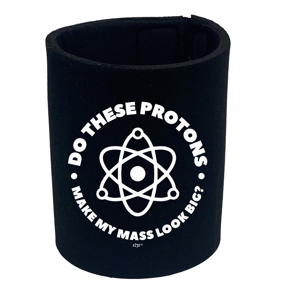 Do These Protons Make Mass Look Big - Funny Stubby Holder