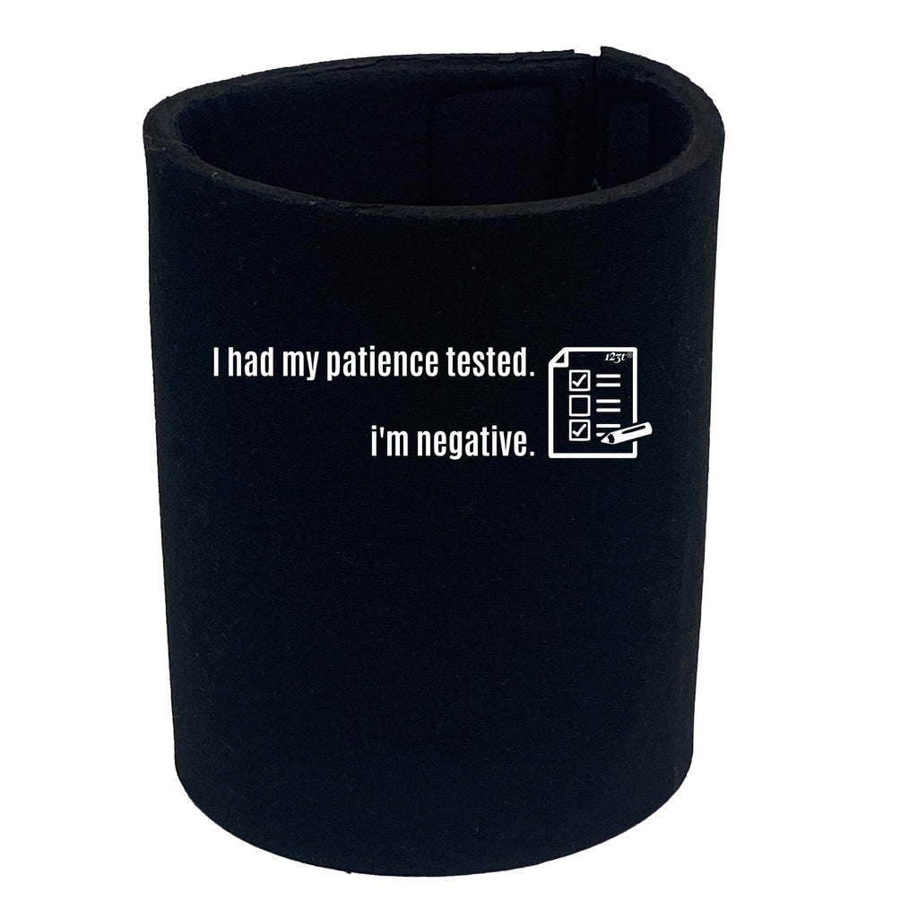 Had My Patience Tested - Funny Stubby Holder