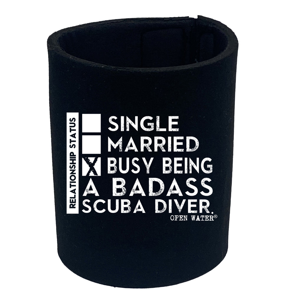 Ow Relationship Status Badass Scuba Diver - Funny Stubby Holder