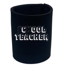 School Cool Teacher - Funny Stubby Holder