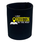 Put On The Map Houston - Funny Stubby Holder