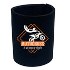 Motocross Is My Choice Dirt Bike - Funny Stubby Holder