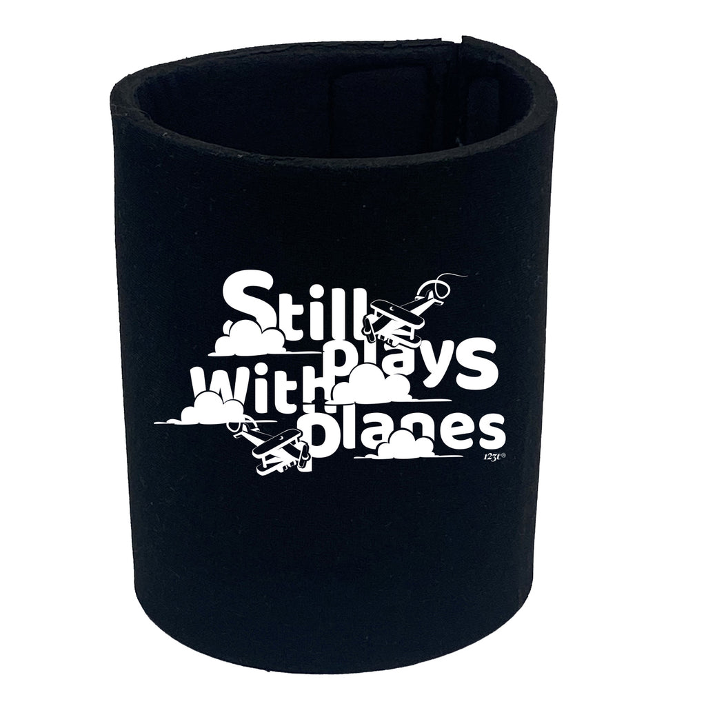 Still Plays With Planes - Funny Stubby Holder