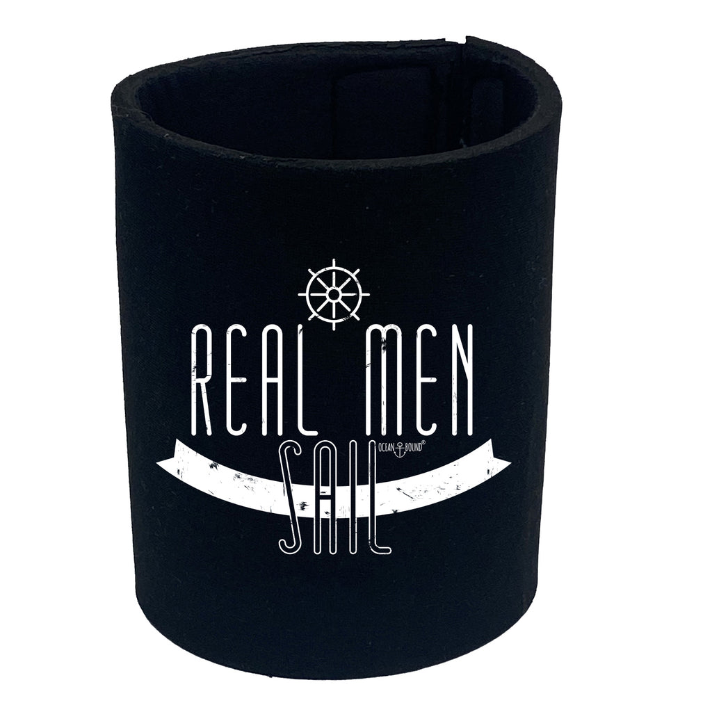 Ob Real Men Sail - Funny Stubby Holder