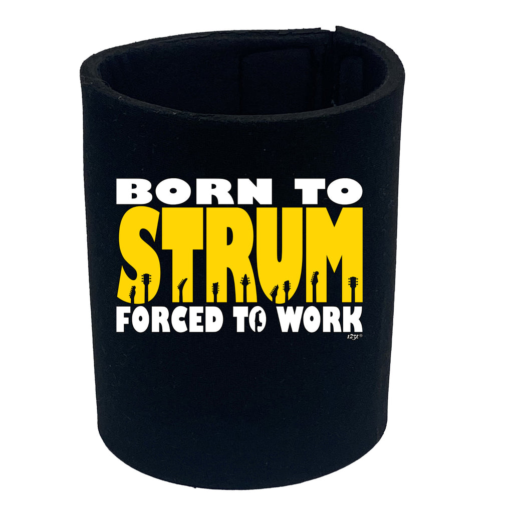 Born To Strum - Funny Stubby Holder